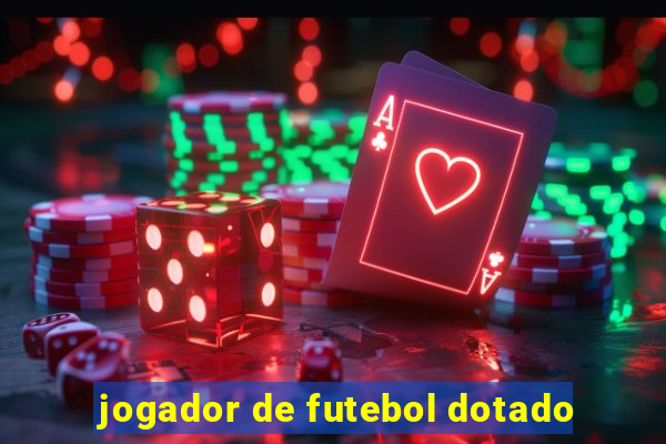 jogador de futebol dotado